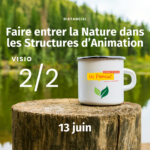 Faire entrer la nature dans les structures d'animation - Session 1 - Visio 2/2