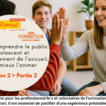 Mieux comprendre le public adolescent et l’environnement de l’accueil, pour mieux l’animer - Session 2 / partie 2